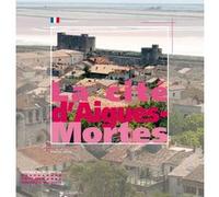 La Cité d'Aigues-Mortes Pierre Gras (Auteur)