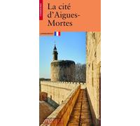 La Cité d'Aigues-Mortes - Valérie Mettais - Monum Patrimoine Eds Du - broché - Guide