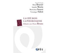 La cité dans la psychanalyse Débattre avec pierre bruno - Rémi Brassié - Eres - broché - Essai