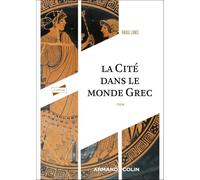 La cité dans le monde grec - 2e éd.