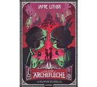 Jamie Littler – La cité d'Archeflèche Tome 3 : La revanche des rebelles – Broché – Dès 9 ans