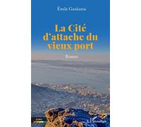 La Cité d'attache du vieux port: Roman