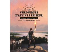 La cité de cristal Les chroniques d'alvin le faiseur - Orson Scott Card - Atalante - broché - Roman