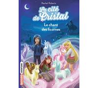 La cité de cristal, Tome 01: Le chant des licornes
