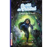 La cité de cristal, Tome 03: L'esprit de la forêt