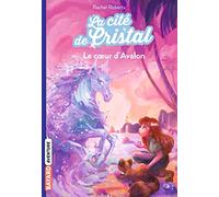 La cité de cristal, Tome 04: Le coeur d'Avalon