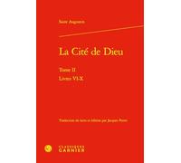 La Cité de Dieu: Livres VI-X (Tome II)