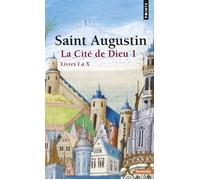 La Cité de Dieu Partie 1 : Livres I à X - Saint Augustin - Points - broché - Essai