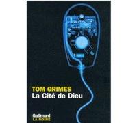 La Cité de Dieu Tom Grimes (Auteur), Anne Fassotte (Traduction), Tiziana Monacelli (Traduction)