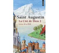 Augustin – La Cité de Dieu, tome 2 : Livres XI à XVII – Broché