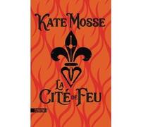 La Cité de Feu Kate Mosse (Auteur), Caroline Nicolas (Traduction)