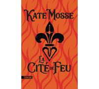 La Cité de Feu - Kate Mosse - Sonatine Eds - broché - Roman