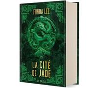La Cité de jade - Tome 01 (relié collector) Fonda Lee (Auteur), Gaspard Houi (Traduction)