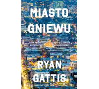 La cité de la colère Ryan Gattis