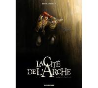 La Cité de l'Arche - Tome 03: Lumière morte / Lumière vive