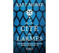 La Cité de larmes Kate Mosse (Auteur), Caroline Nicolas (Traduction)