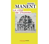Pierre Manent – La Cité de l'homme – Flammarion