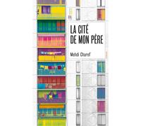 La cité de mon père - Mehdi Charef - Hors D'atteinte - broché - Roman