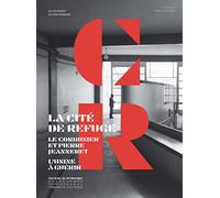 La Cité de refuge. Le Corbusier et Pierre Jeanneret. L'usine à guerir