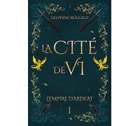 La Cité de Vi: Romance fantasy (L'Empire d'Ardeat - tome 1)
