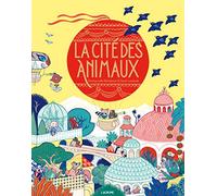 La cité des animaux - Album illustré - dès 4 ans