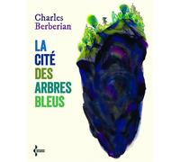 La Cité des arbres bleus - Charles Berbérian - Seghers - broché - Poésie