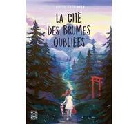 La Cité des brumes oubliées Sachiko Kashiwaba (Auteur)