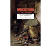 La Cité Des Choses - Une Nouvelle Histoire De La Citoyenneté