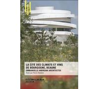 La Cité Des Climats Et Des Vins De Bourgogne, Beaune - Emmanuelle Andreani Architectes