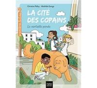 La cité des copains - Le cartable perdu CP/CE1 6/7 ans Christine Palluy (Auteur), Mathilde George (Illustration)