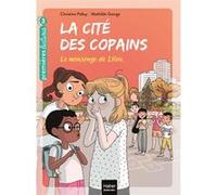 La cité des copains - Le mensonge de Lilou CP/CE1 6/7 ans Christine Palluy (Auteur), Mathilde George (Illustration)