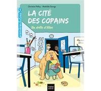 La cité des copains - Un drôle d'élève GS/CP 5/6 ans Christine Palluy (Auteur), Mathilde George (Illustration)