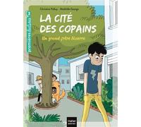 La cité des copains - Un grand frère bizarre CP/CE1 6/7 ans - Christine Palluy - Hatier Jeunesse - Poche - Album jeunesse