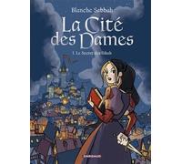 Blanche Sabbah – La Cité des Dames – Tome 1 : Le Secret des Sikah – Dargaud – Cartonné
