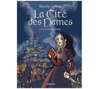 Blanche Sabbah – La Cité des Dames – Tome 1 : Le Secret des Sikah – Dargaud – Cartonné
