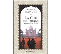 LA CITE DES DJINNS UNE ANNEE A DELHI