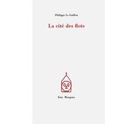Philippe Le Guillou – La cité des flots – Roman – Broché
