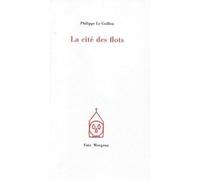 Philippe Le Guillou – La cité des flots – Roman – Broché