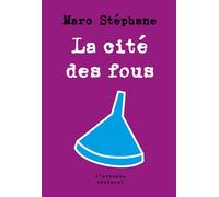 La cité des fous - Marc Stephane - L'arbre Vengeur - Poche - Roman
