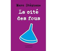 La cité des fous: Souvenirs de Sainte-Anne