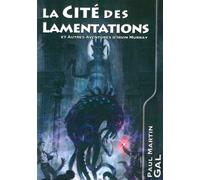 La Cite des Lamentations Et Autres Aventures d'Irvin Murray - Paul-Martin Gal - Nestiveqnen - broché - Roman