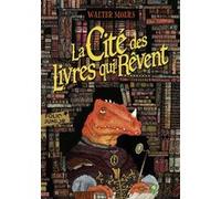 La Cité des livres qui rêvent Walter Moers (Auteur), Walter Moers (Illustration), François Mathieu (Traduction), Dominique Taffin-Jouhaud (Traduction)