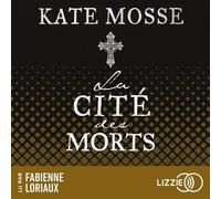La Cité des morts - Kate Mosse - Lizzie - Livre audio - Roman