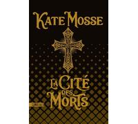 La Cité des morts - Kate Mosse - Sonatine Eds - broché - Roman