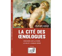 La cité des œnologues - Discours sur la vigne, le vin et l'unique verre - Dorian Amar - Samsa - broché - Guide