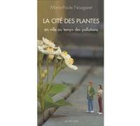 La Cité des plantes Marie-Paule Nougaret (Auteur)
