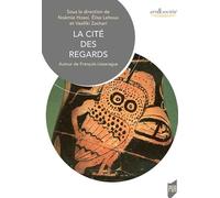 La Cité Des Regards - Autour De François Lissarrague