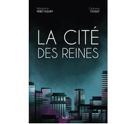 La cité des Reines - Madeleine Féret-Fleury - Scrineo - broché - Roman adolescent