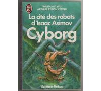 La cité des robots d'Isaac Asimov : Cyborg