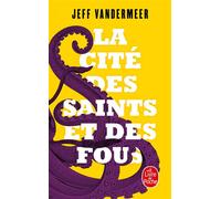 La Cité des Saints et des Fous - Jeff VanderMeer - Lgf - Poche - Roman